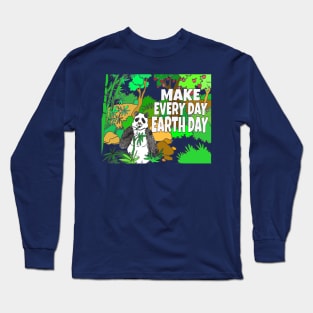 Make Every Day Earth Day Long Sleeve T-Shirt